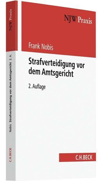 Strafverteidigung vor dem Amtsgericht mit Strafbefehlsverfahren, beschleunigtem Verfahren und Ordnungswidrigkeitenverfahren