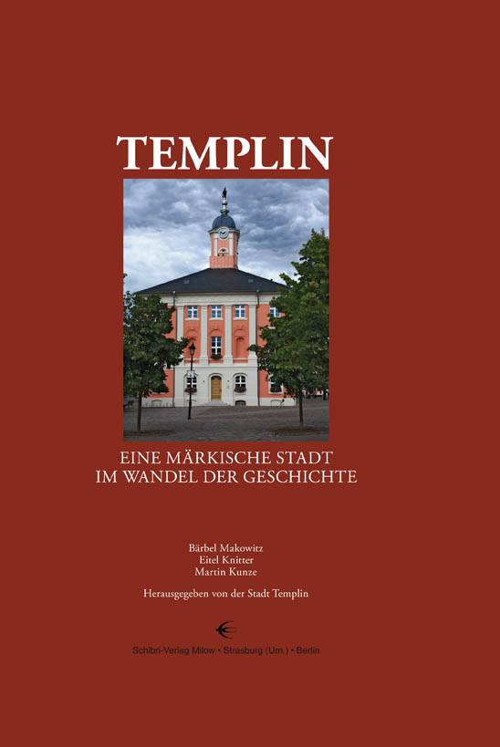 Templin Eine märkische Stadt im Wandel der Geschichte