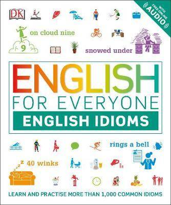 English for Everyone English Idioms Learn and practise common idioms and expressions