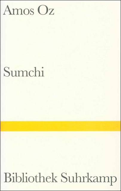 Sumchi Eine wahre Geschichte über Liebe und Abenteuer. Aus d. Hebr. v. Mirjam Pressler