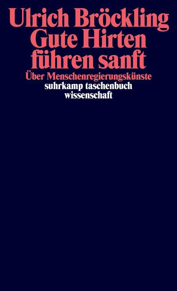 Gute Hirten führen sanft Über Menschenregierungskünste