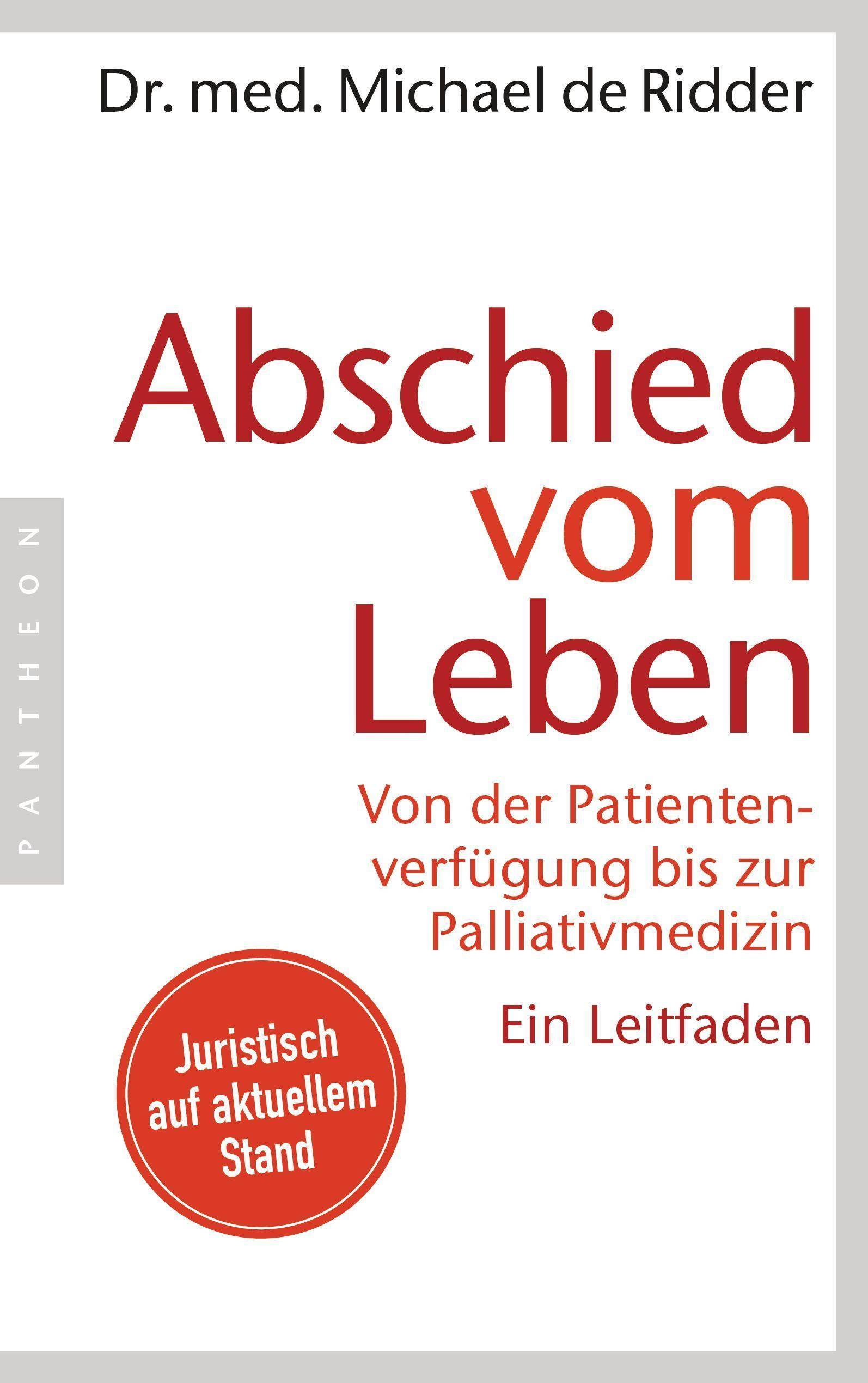 Abschied vom Leben Von der Patientenverfügung bis zur Palliativmedizin. Ein Leitfaden