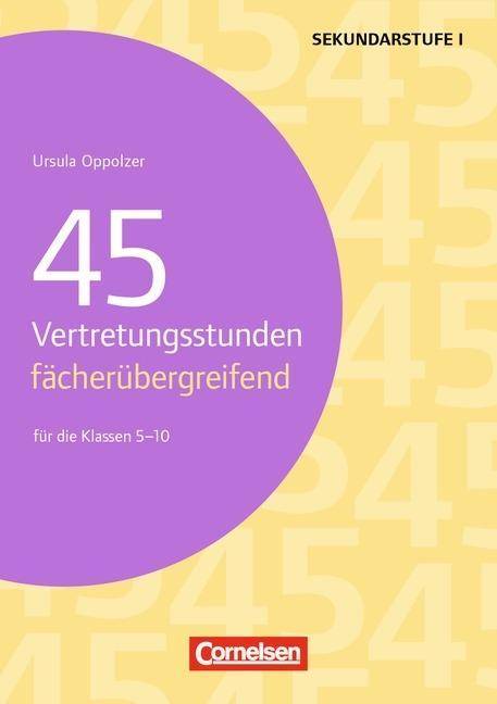 Vertretungsstunden 45 Vertretungsstunden - fächerübergreifend (2. Auflage) - Für die Klassen 5-10 - Buch