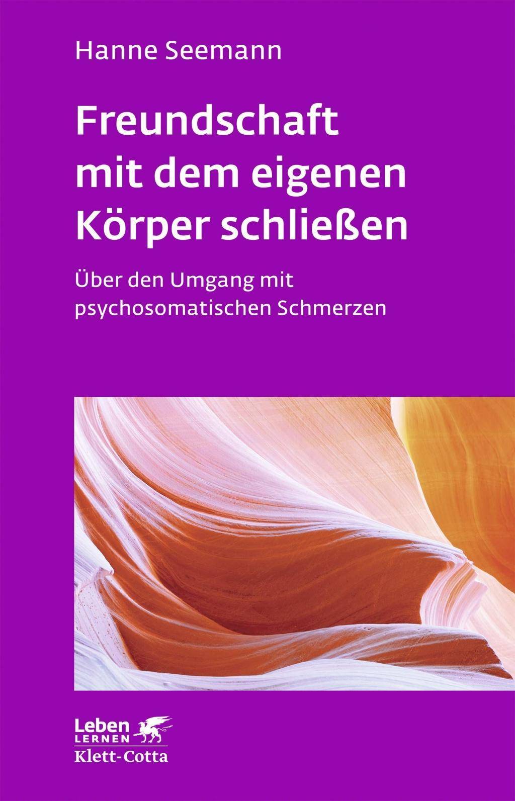 Freundschaft mit dem eigenen Körper schließen Über den Umgang mit psychosomatischen Schmerzen - Leben Lernen