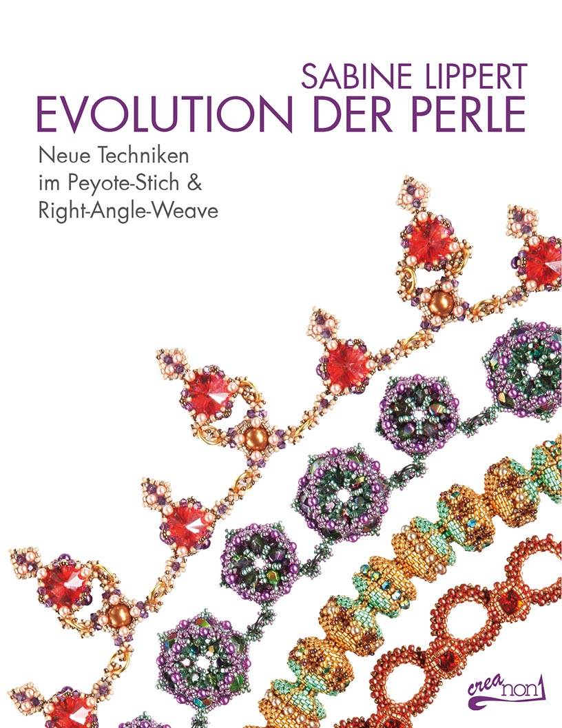 Evolution der Perle Neue Techniken im Peyote-Stich & Right-Angle-Weave