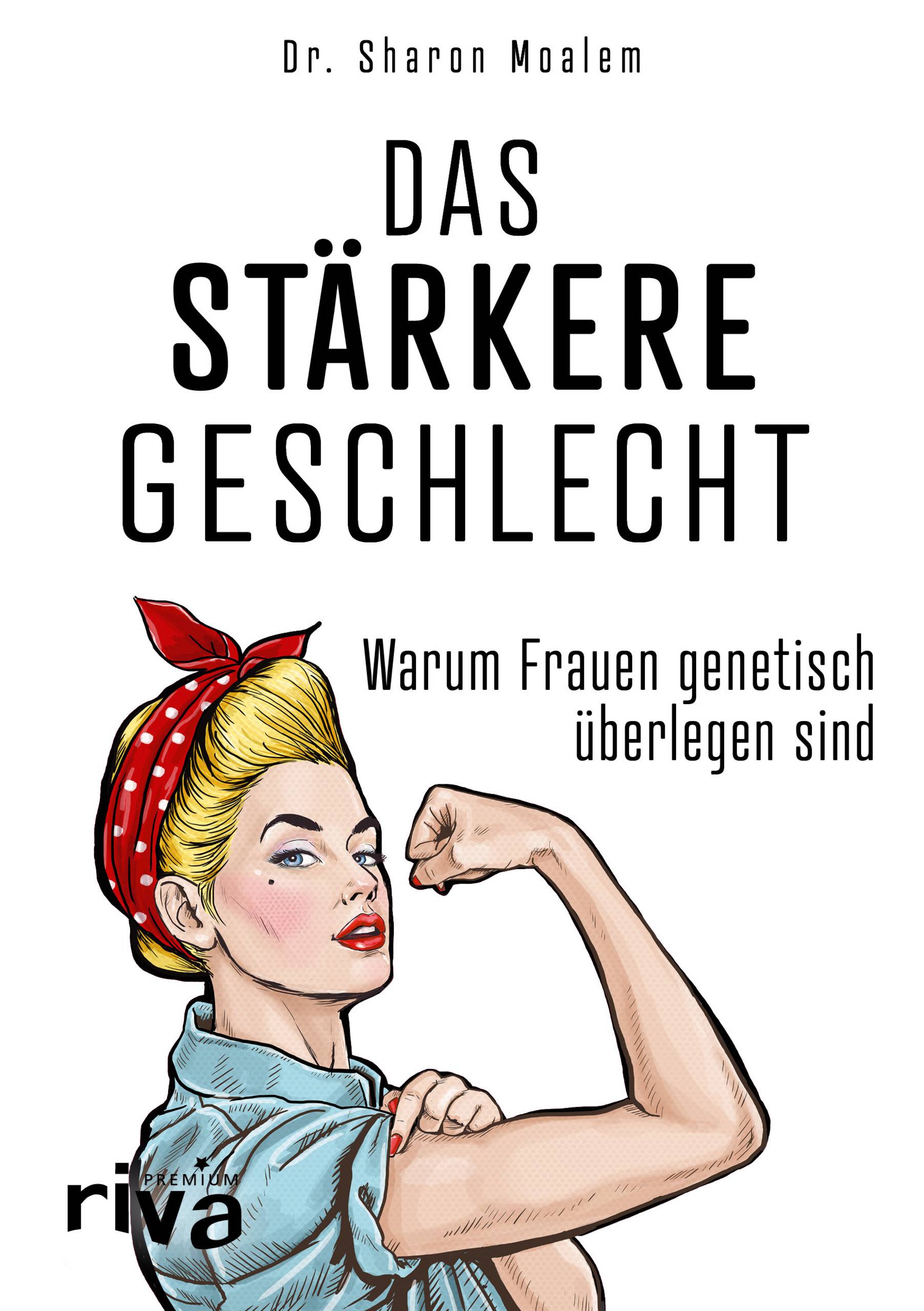 Das stärkere Geschlecht Warum Frauen genetisch überlegen sind