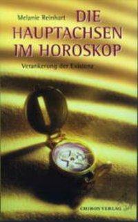 Die Hauptachsen im Horoskop Verankerung der Existenz