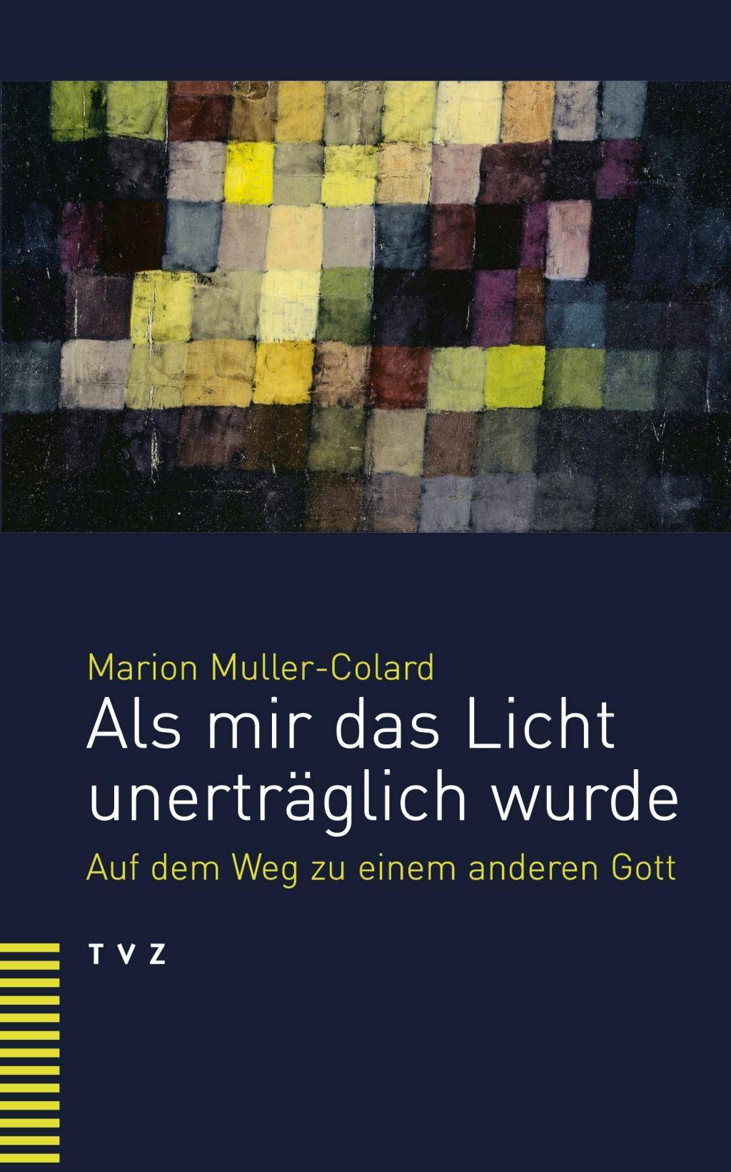 Als mir das Licht unerträglich wurde Auf dem Weg zu einem anderen Gott