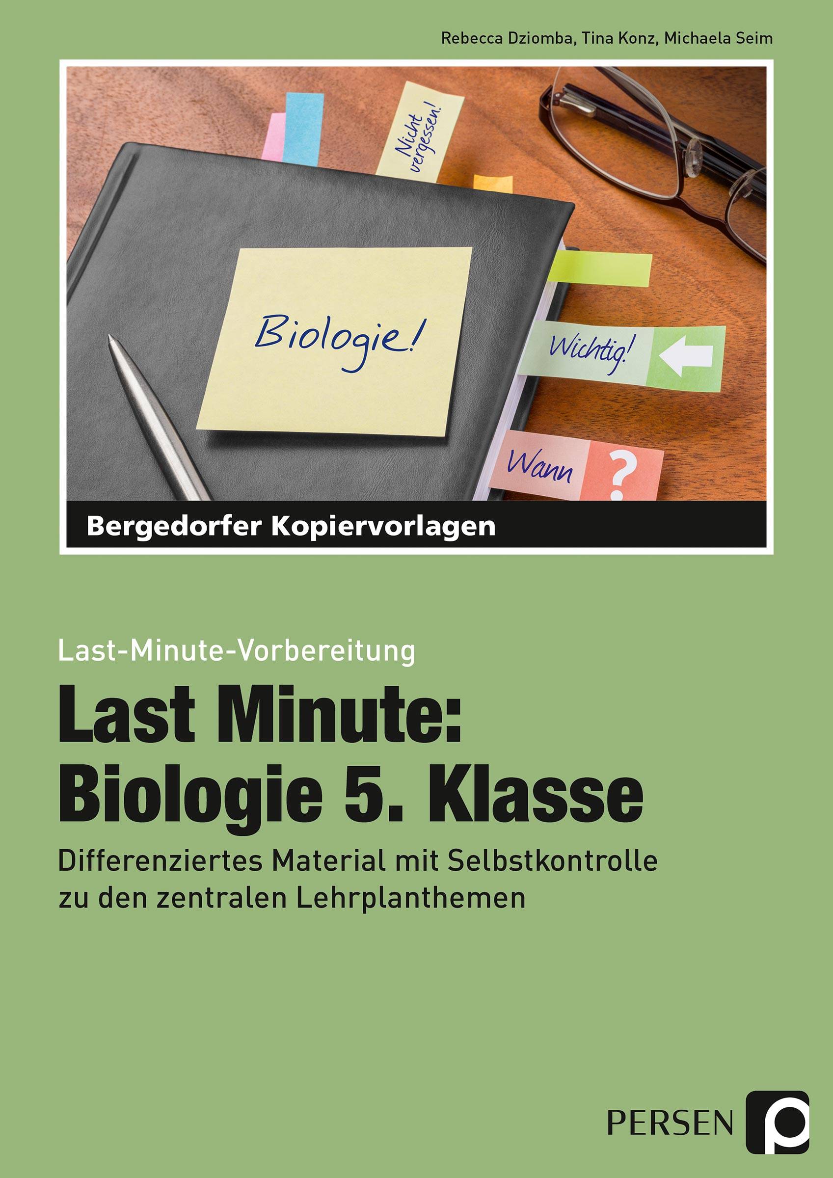 Last Minute: Biologie 5. Klasse Differenziertes Material mit Selbstkontrolle zu den zentralen Lehrplanthemen