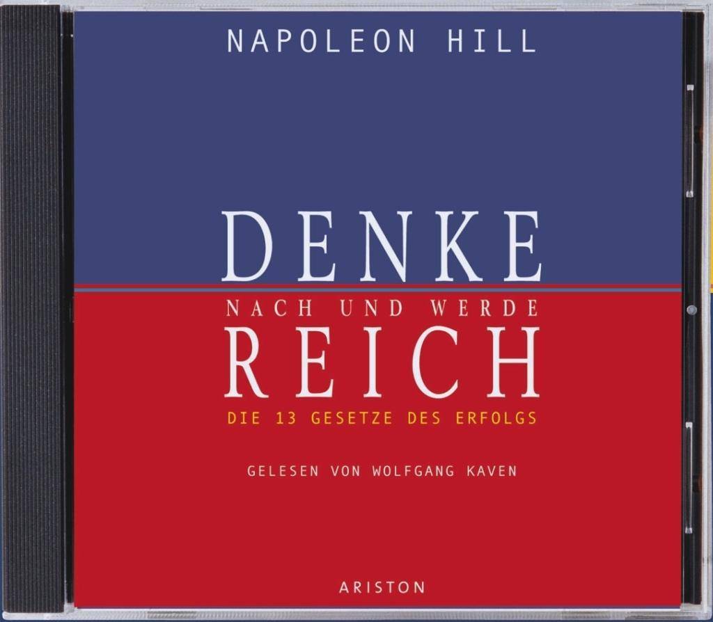 Denke nach und werde reich Die 13 Gesetze des Erfolgs