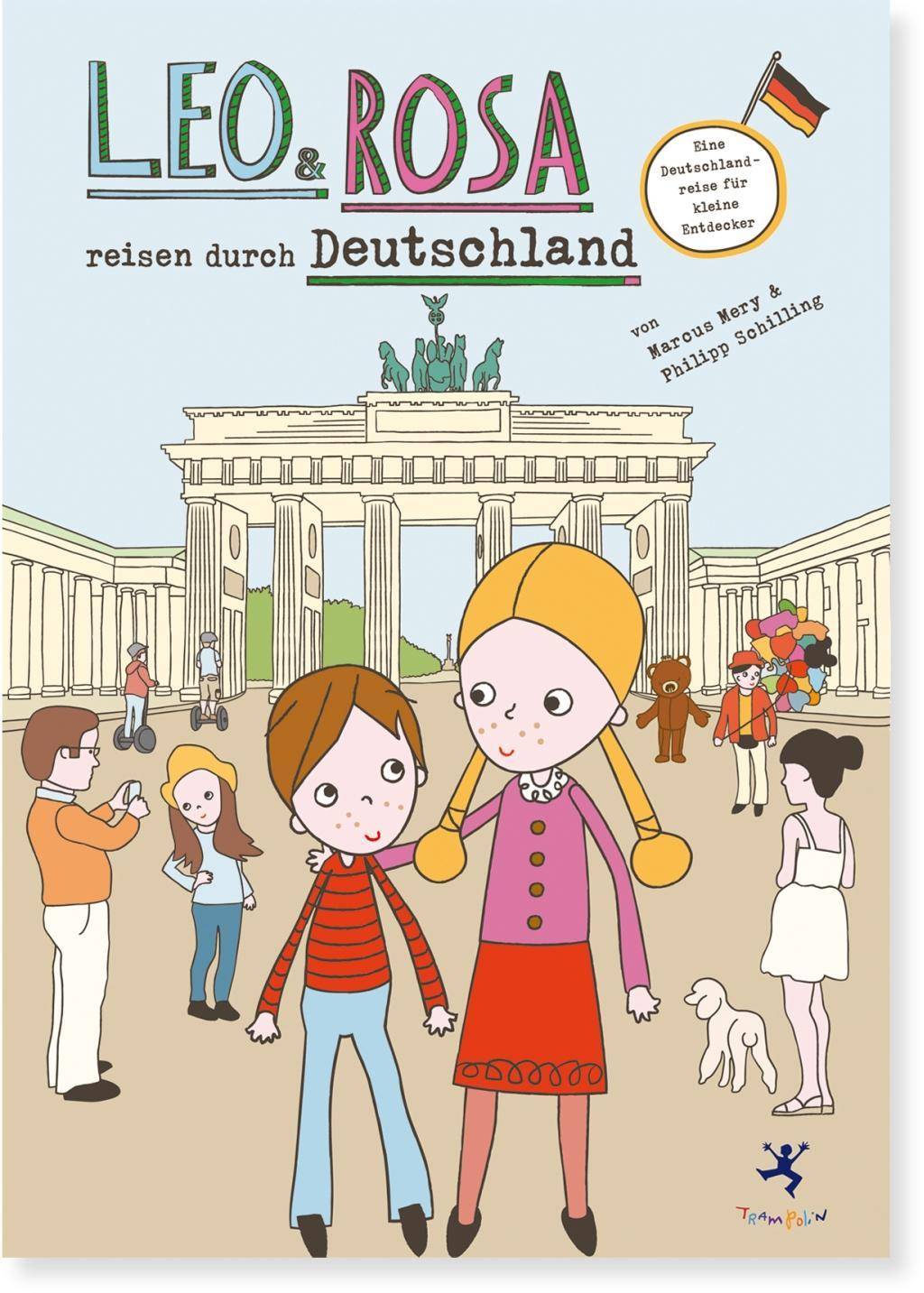 Leo und Rosa reisen durch Deutschland Eine Deutschlandreise für kleine Entdecker