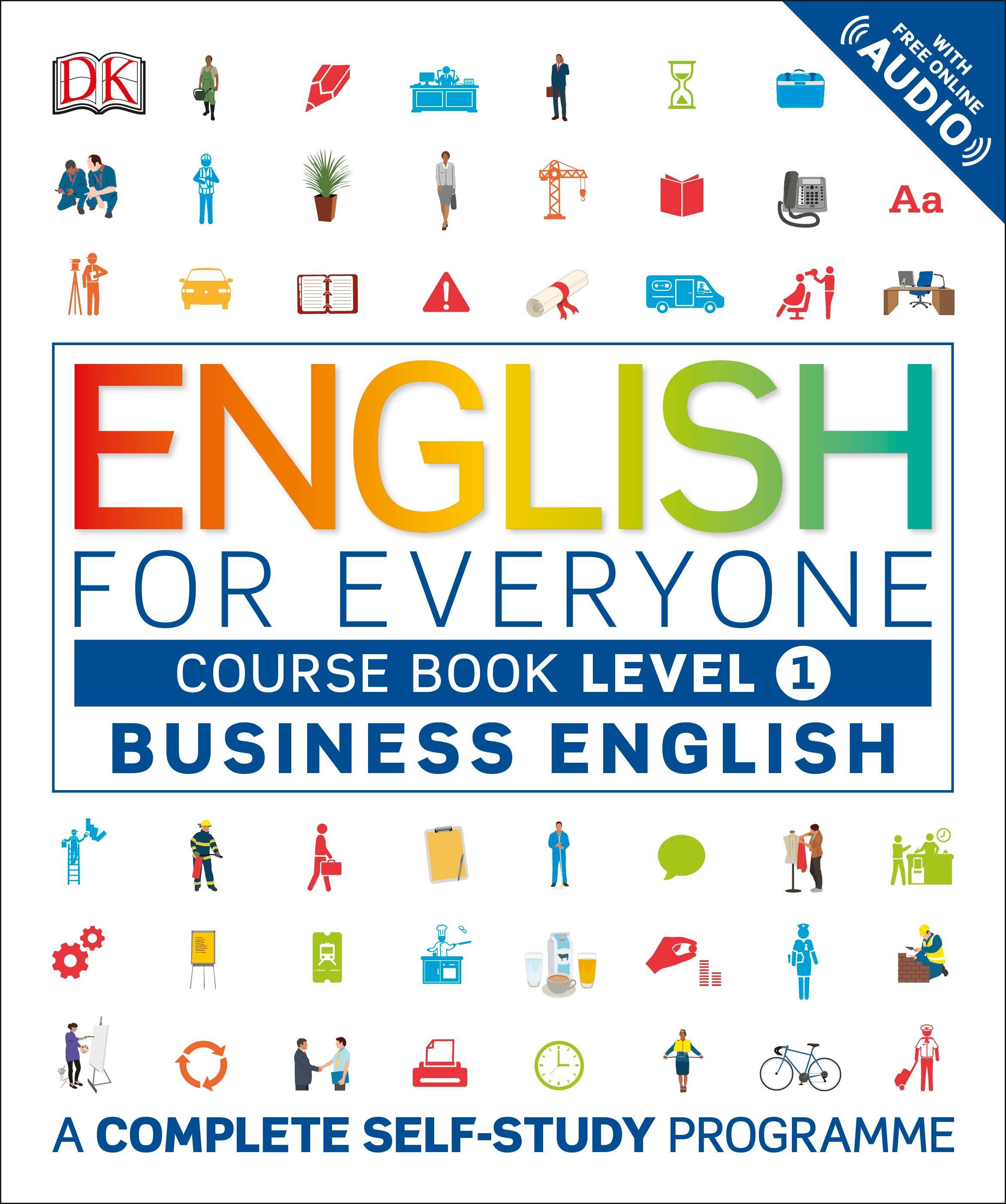 English for Everyone Business English Level 1 Course Book A Complete Self Study Programme. With Free Online Audio