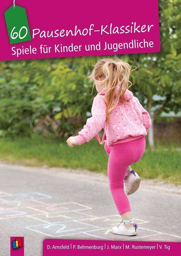60 Pausenhof-Klassiker Spiele für Kinder und Jugendliche
