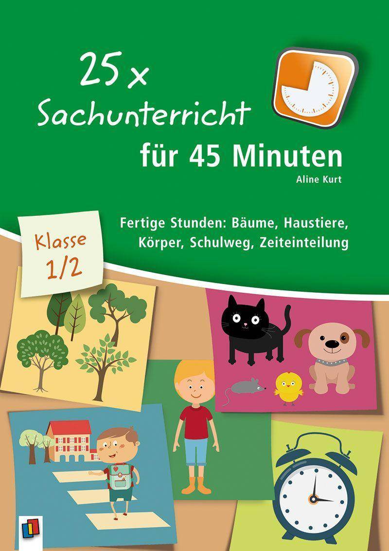 25 x Sachunterricht für 45 Minuten - Klasse 1/2 Fertige Stunden: Bäume, Haustiere, Körper, Schulweg, Zeiteinteilung