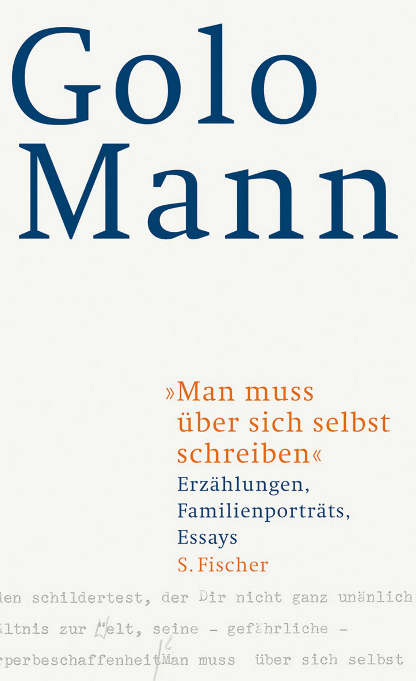 Man muss über sich selbst schreiben Erzählungen, Familienporträts, Essays