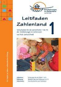 Leitfaden Zahlenland. Tl.1 Ein Projekt zur frühen mathematischen Bildung. Verlaufspläne für die Lerneinheiten 1 bis 10 der 'Entdeckungen im Zahlen