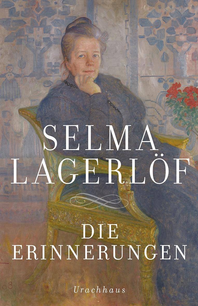 Die Erinnerungen Mårbacka. Aus meinen Kindertagen. Das Tagebuch der Selma Ottilia Lovisa Lagerlöf