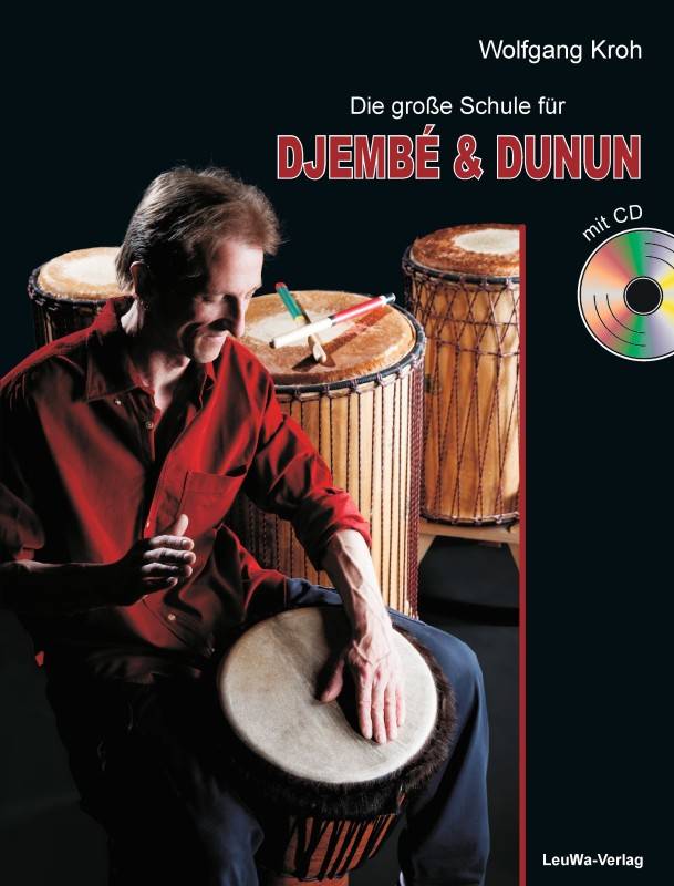 Die große Schule für Djembé & Dunun, mit Audio-CD Alle Grundlagen in einem Buch!