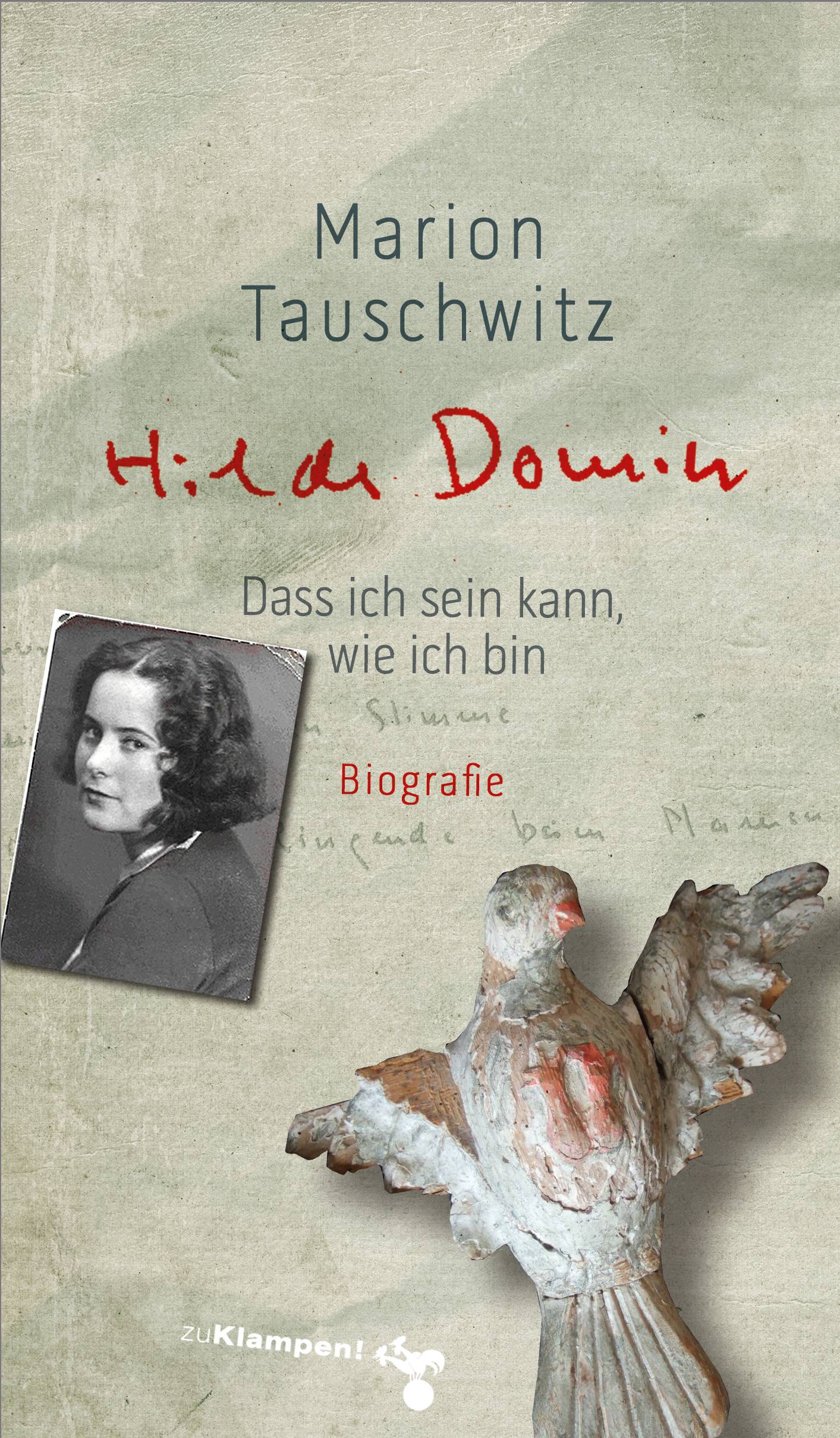 Hilde Domin Dass ich sein kann, wie ich bin. Biografie