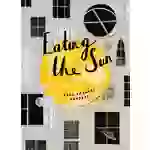 Eating the Sun Small Musings on a Vast Universe Eating the Sun Small Musings on a Vast Universe