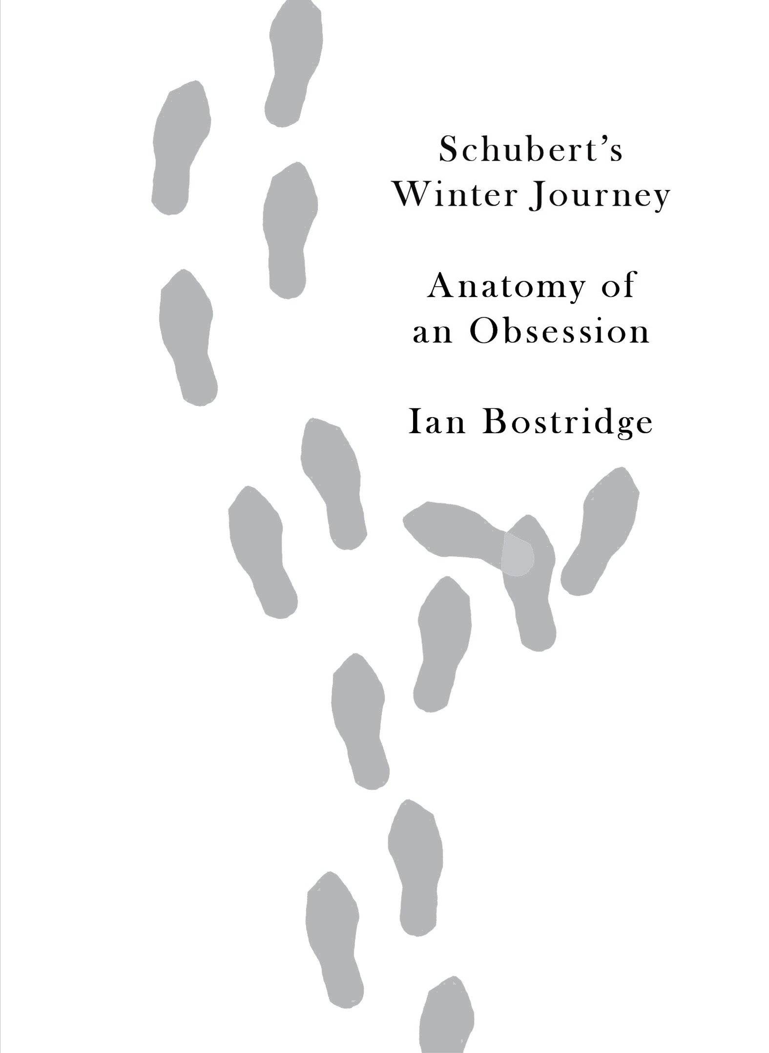 Schubert's Winter Journey Anatomy of an Obsession