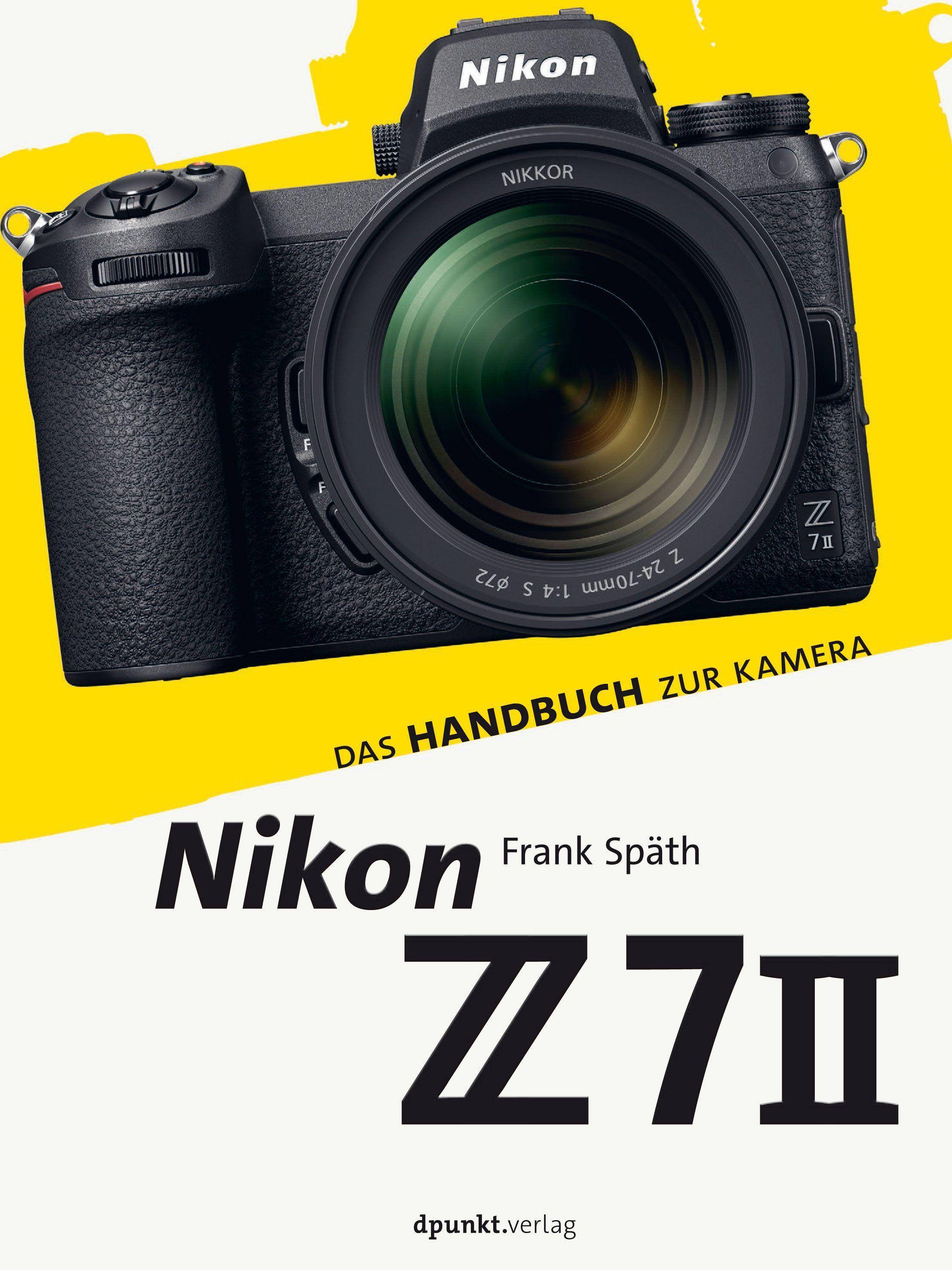 Nikon Z 7II Das Handbuch zur Kamera