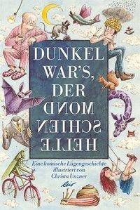 Dunkel war's, der Mond schien helle Eine komische Lügengeschichte