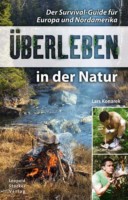 Überleben in der Natur Der Survival-Guide für Europa und Nordamerika