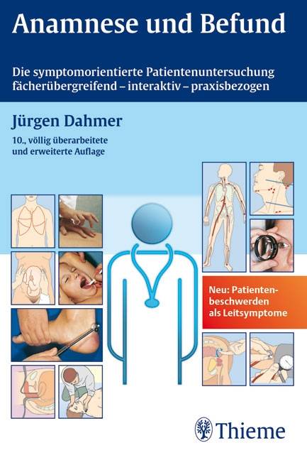 Anamnese und Befund Die symptom-orientierte Patientenuntersuchung als Grundlage klinischer Diagnost