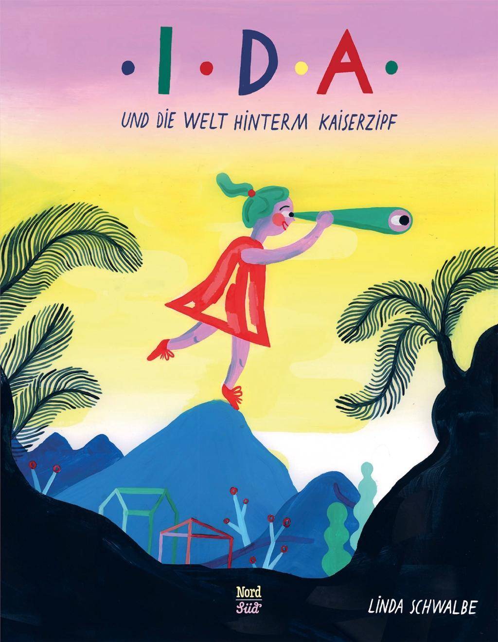 Ida und die Welt hinterm Kaiserzipf Bilderbuch
