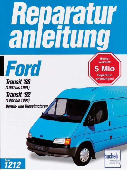 Ford Transit '86 (Baujahre 1986-1991), Transit '92 (Baujahre 1992-1994) Benzin- und Dieselmotoren