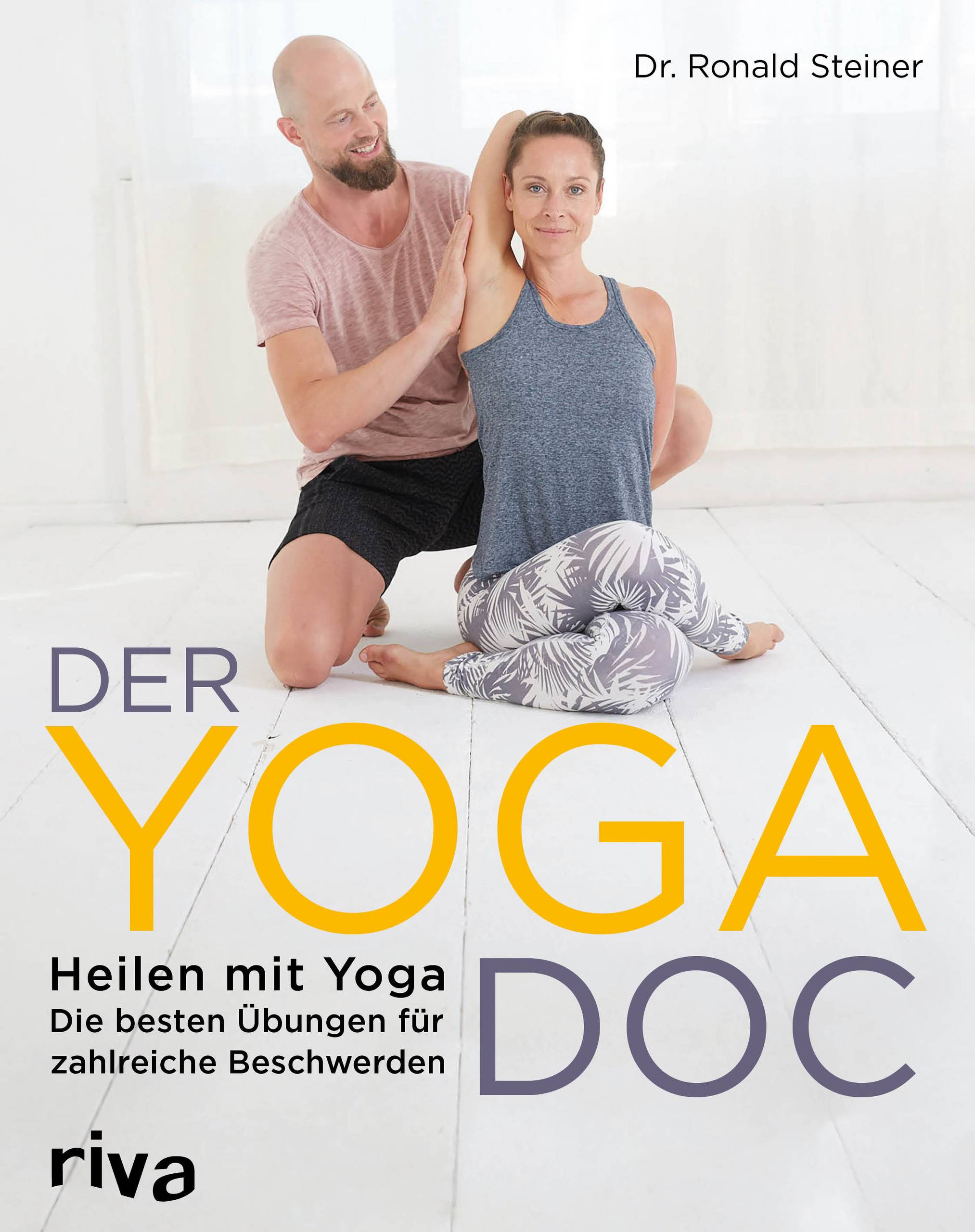 Der Yoga-Doc Heilen mit Yoga  die besten Übungen für zahlreiche Beschwerden