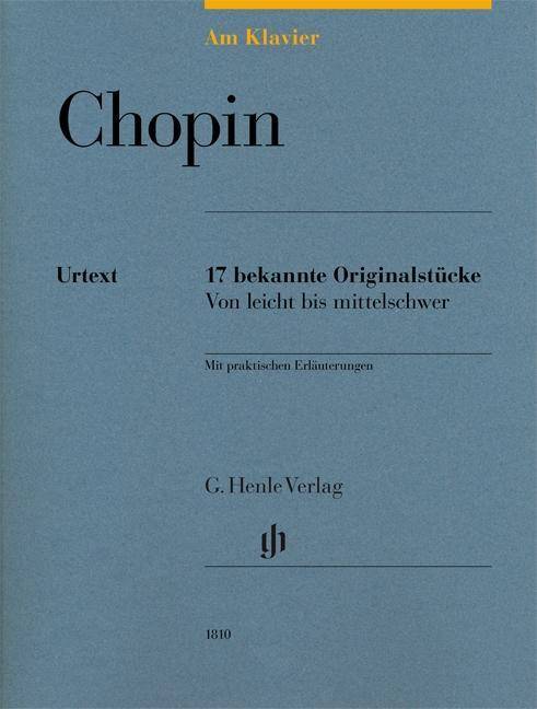 Chopin, Frédéric - Am Klavier - 17 bekannte Originalstücke Besetzung: Klavier zu zwei Händen. Urtext. Mit praktischen Erläuterungen