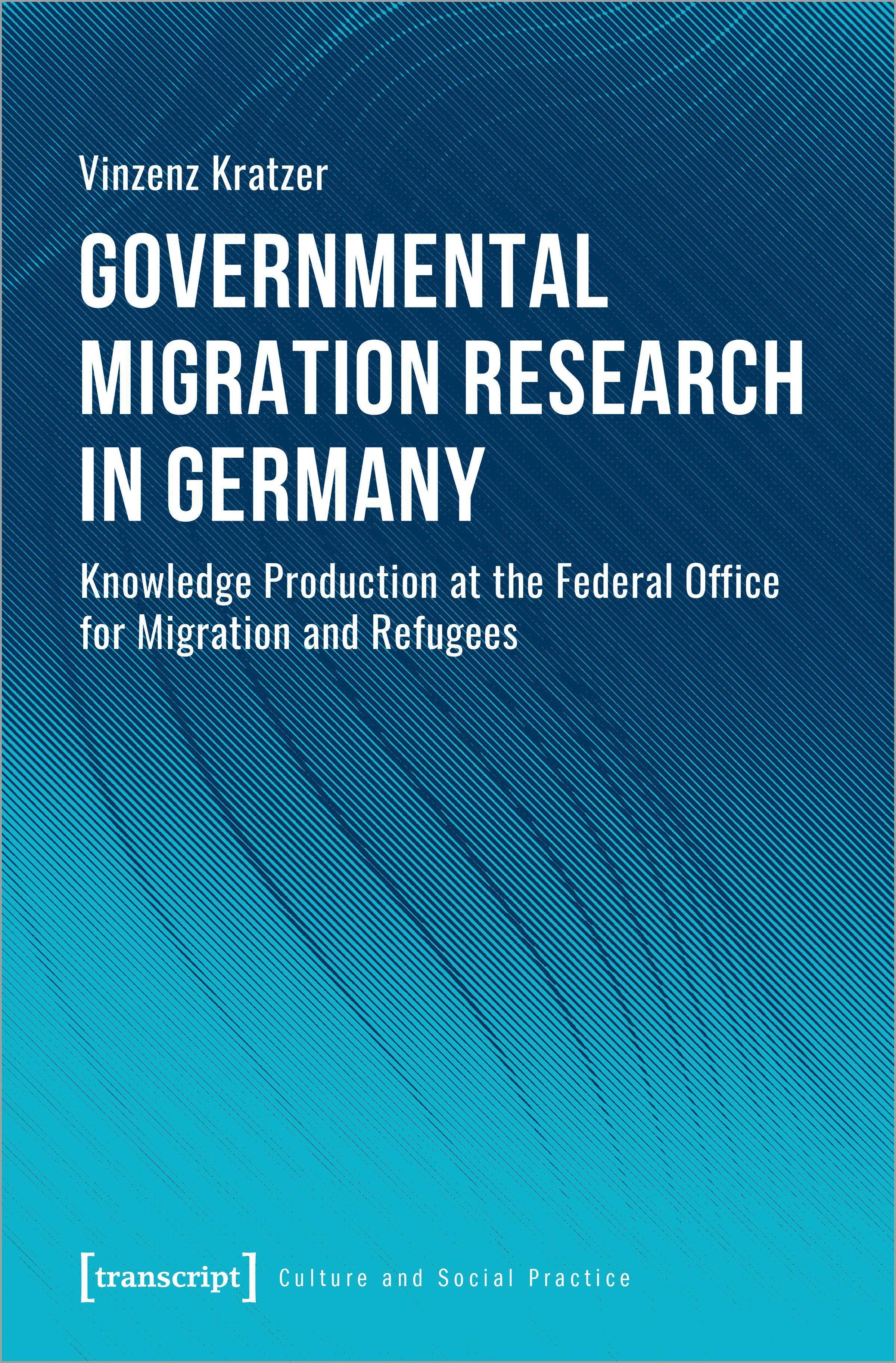 Governmental Migration Research in Germany - Knowledge Production at the Federal Office for Migration and Refugees Knowledge Production at the