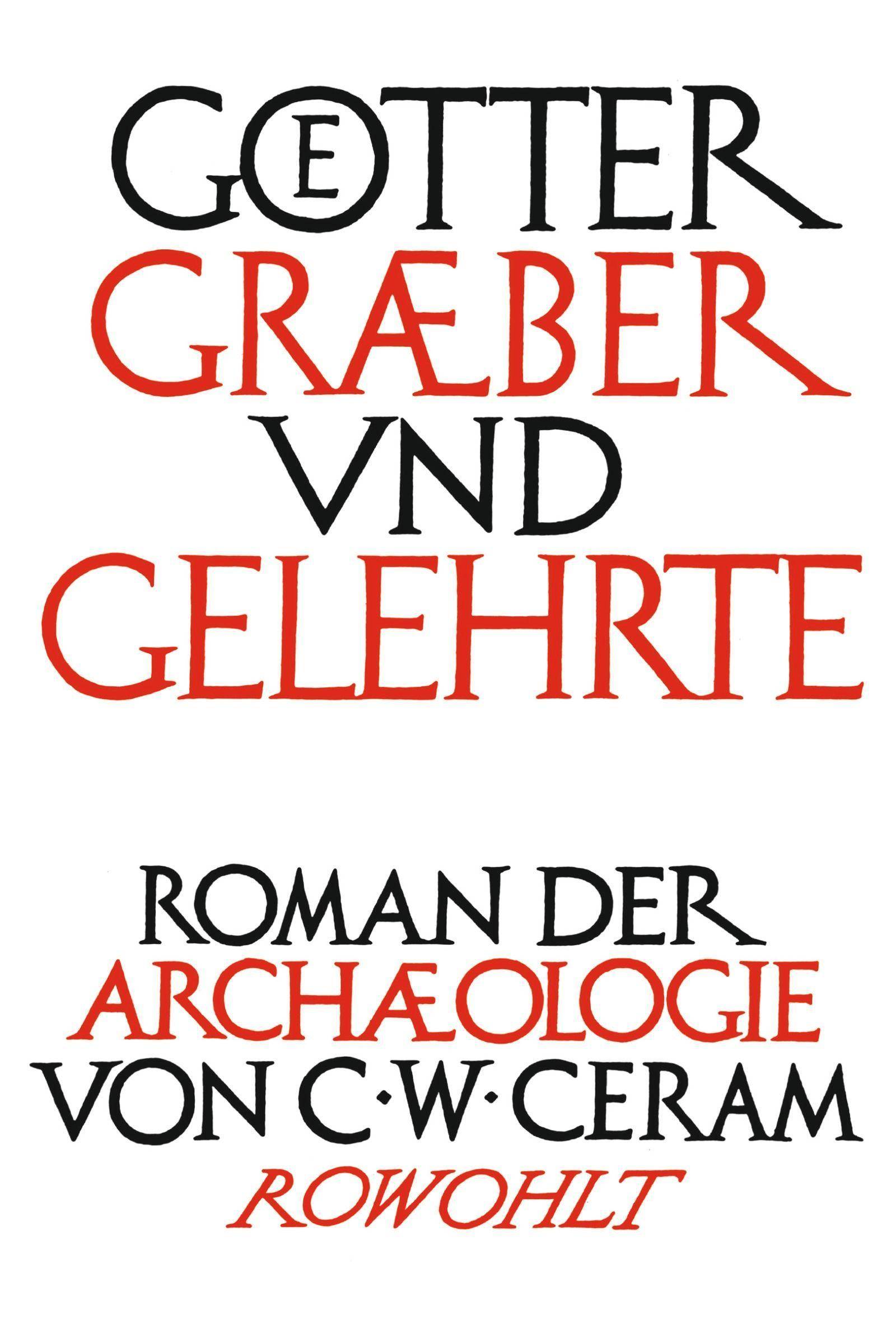 Götter, Gräber und Gelehrte Roman der Archäologie