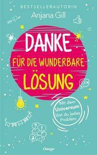 Danke für die wunderbare Lösung Mit dem Universum löst du jedes Problem