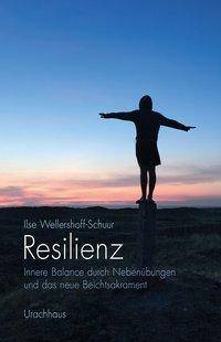 Resilienz Innere Balance durch Nebenübungen und das neue Beichtsakrament