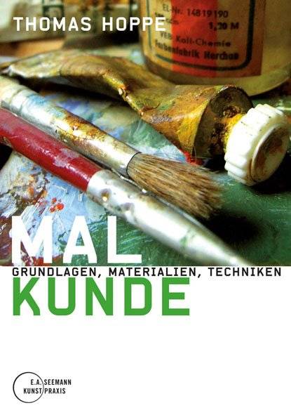 Malkunde Grundlagen, Materialien, Techniken