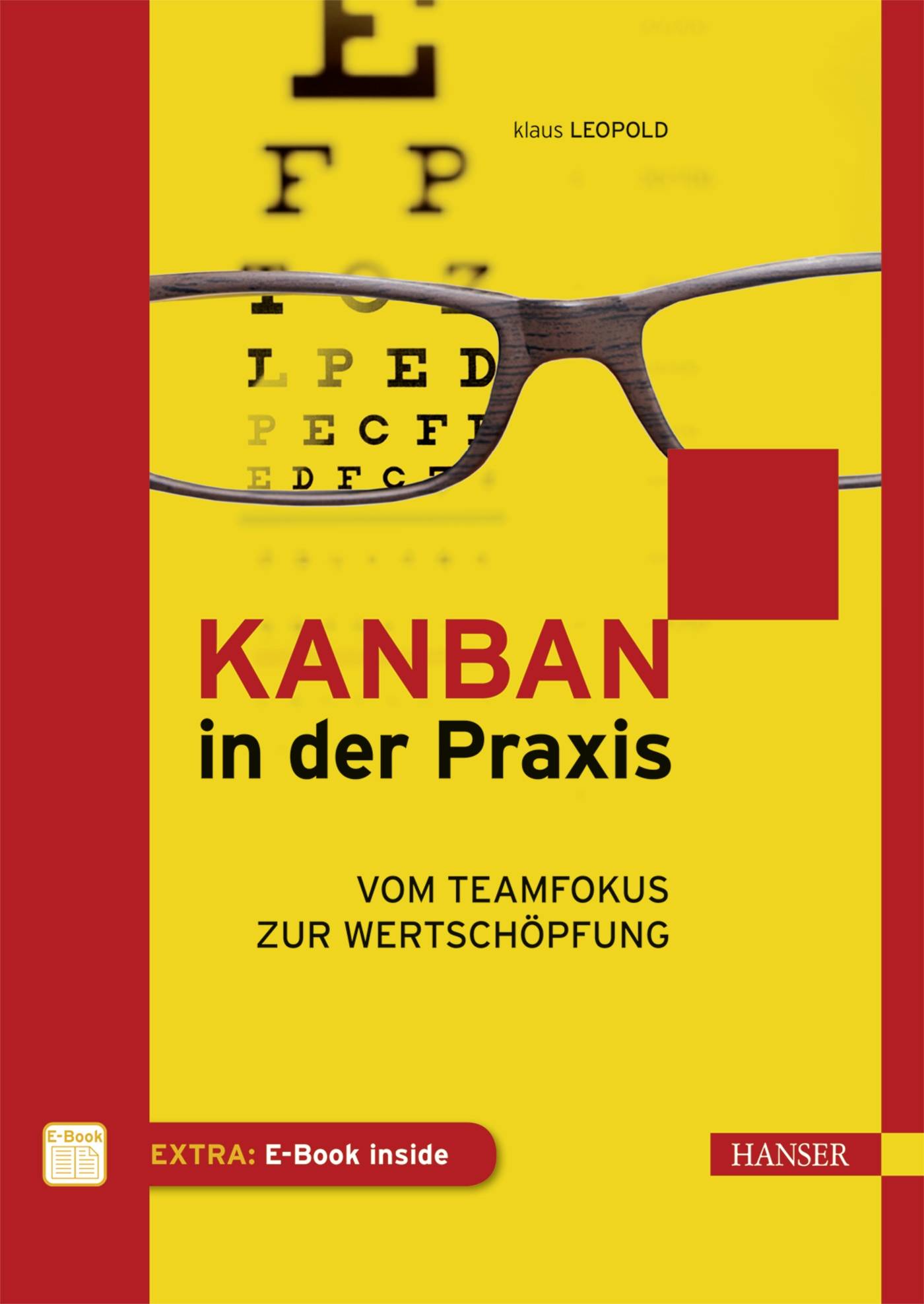 Kanban in der Praxis Vom Teamfokus zur Wertschöpfung. Extra: E-Book inside