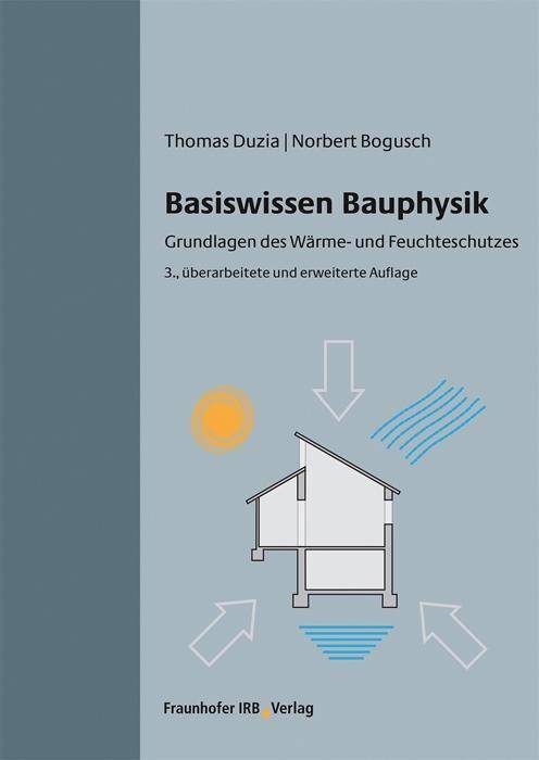 Basiswissen Bauphysik Grundlagen des Wärme- und Feuchteschutzes