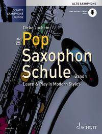 Die Pop Saxophon Schule Learn & Play in Modern Styles. Band 1. Alt-Saxophon. Ausgabe mit Online-Audiodatei.