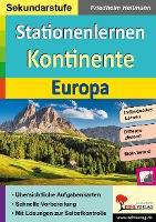 Stationenlernen Kontinente / Europa Übersichtliche Aufgabenkarten in drei Niveaustufen