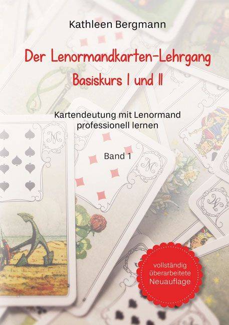 Der Lenormandkarten-Lehrgang Basiskurs I und II