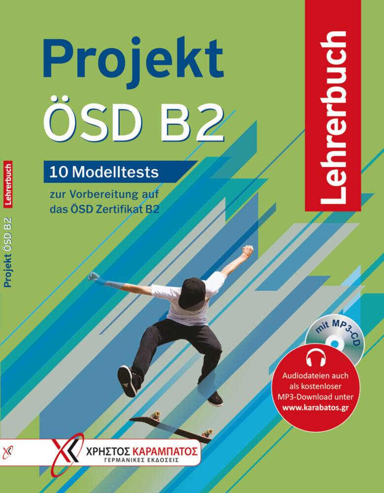 Projekt ÖSD B2 10 Modelltests zur Vorbereitung auf das ÖSD Zertifikat B2 / Lehrerbuch mit MP3-CD