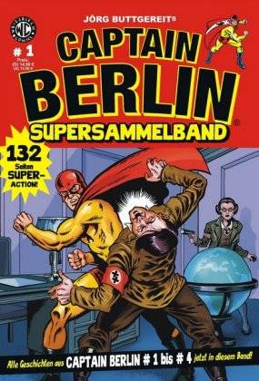 Jörg Buttgereits Captain Berlin Supersammelband. Bd.1 Alle Geschichten aus CAPTAIN BERLIN 1 bis 4