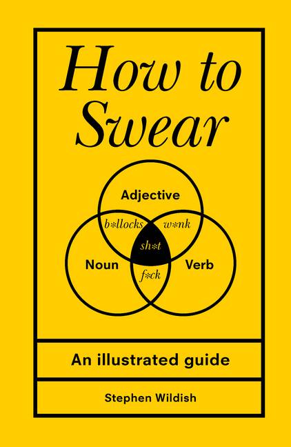 How to Swear An illustrated guide