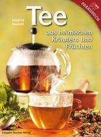 Tee aus heimischen Kräutern und Früchten Praxisbuch