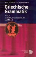 Satzlehre, Dialektgrammatik und Metrik Satzlehre/Dialektgrammatik und Metrik, Griechische Grammatik II, Griechische Grammatik