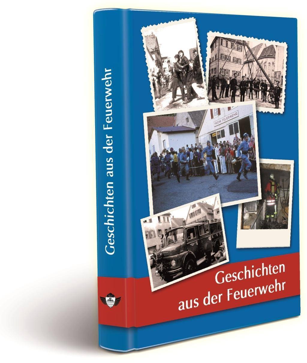 Geschichten aus der Feuerwehr Dramatisch, faszinierend, tragisch, traurig und doch voller Freude