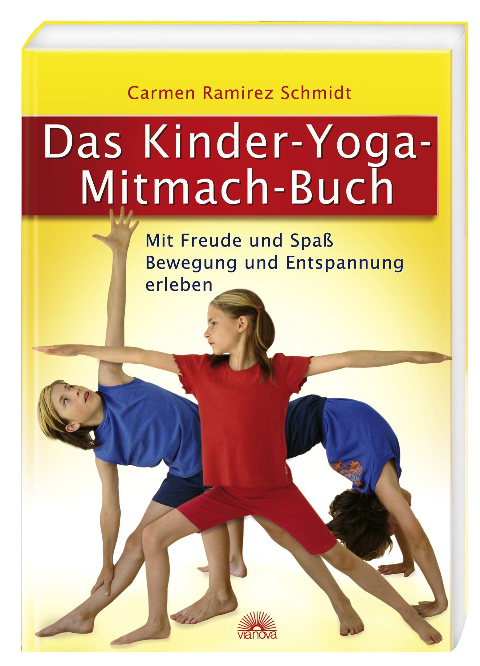 Das Kinder-Yoga-Mitmach-Buch Mit Freude und Spaß Bewegung und Entspannung erleben